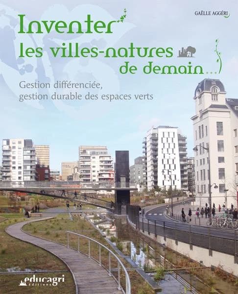 Inventer les villes-natures de demain : gestion différenciée, gestion durable des espaces verts