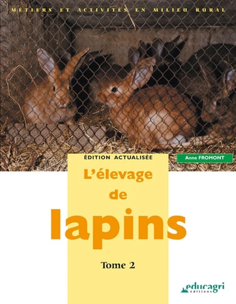 L'élevage de lapins. Tome 2