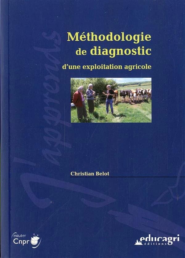 Méthodologie de diagnostic d'une exploitation agricole ([Nouvelle éd.]) Christian Belot