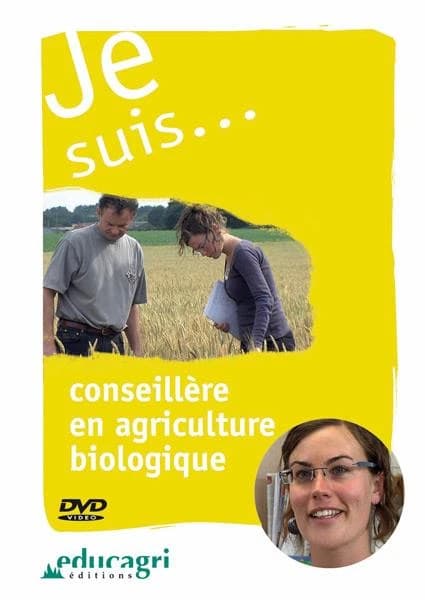 Je suis... conseillère en agriculture biologique