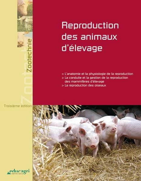 Reproduction des animaux d'élevage (3e éd.) Marie-Christine Leborgne, coordinatrice, Jean-Michel Tanguy, coordinateur ; [par ]Jean-Marc Foisseau, Isabelle Selin, Gilles Vergonzanne... [et al.] ; avec l'expertise de Louis Montméas