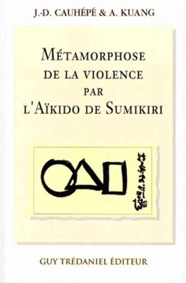 Métamorphose de la violence par l'aïkido de Sumikiri
