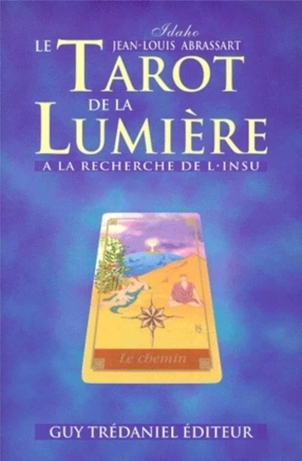 Le tarot de la lumière : à la recherche de l'insu