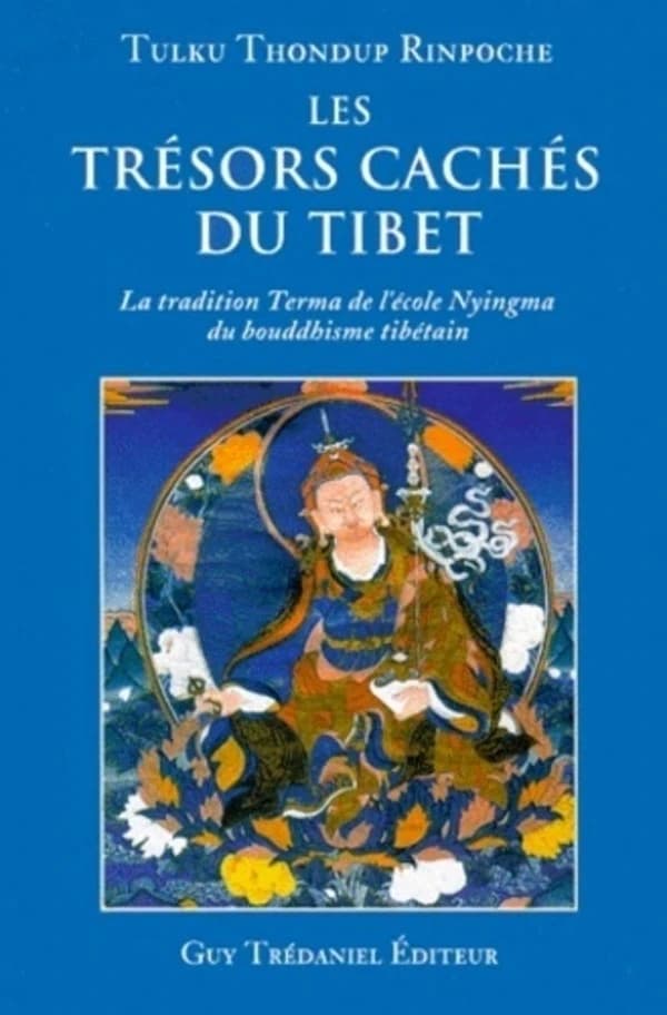 Les trésors cachés du Tibet : la tradition terma de l'école Nyingma du bouddhisme tibétain