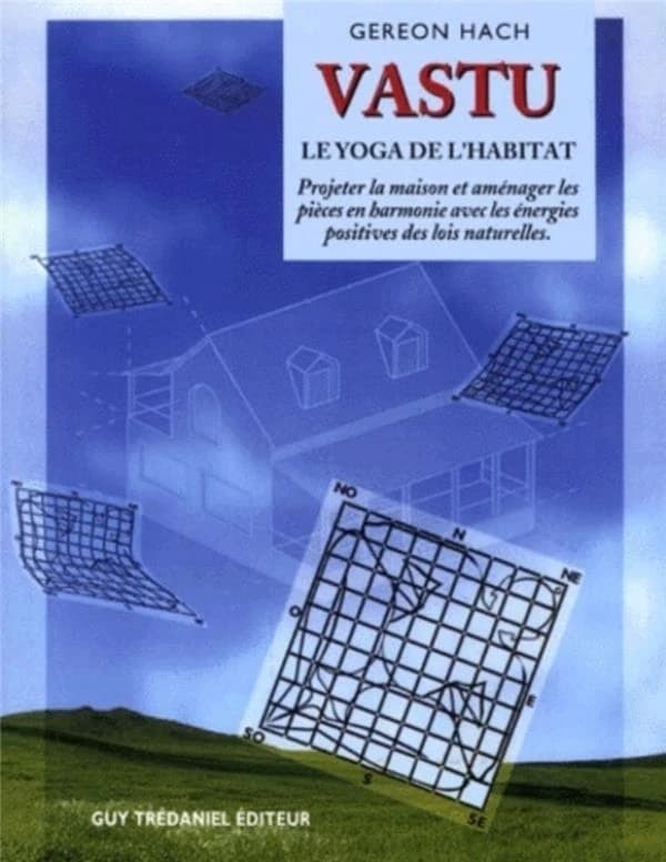 Vastu  : Le yoga de l'habitation