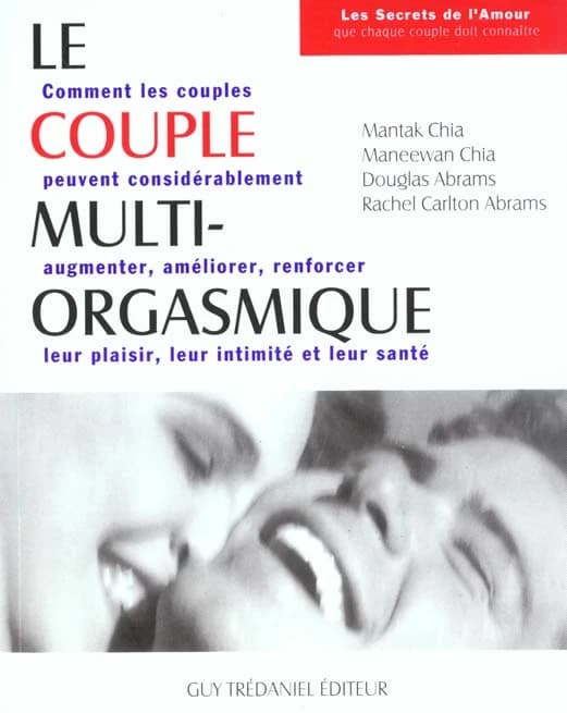 Le couple multi-orgasmique : secrets sexuels que chaque couple doit connaître