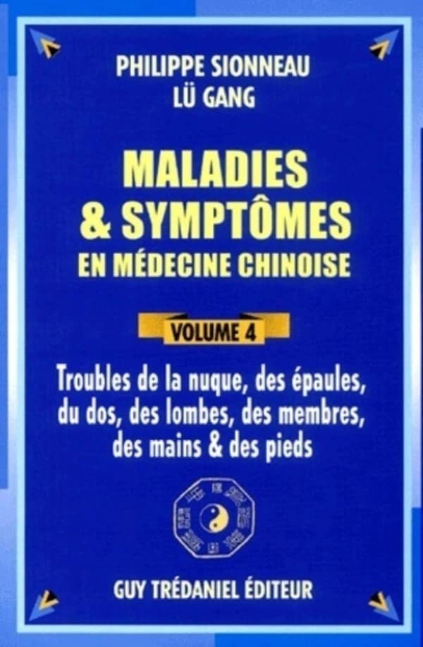 Maladies et symptômes en médecine chinoise Volume 4