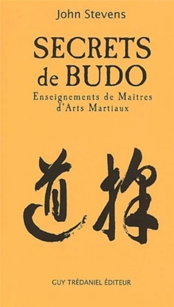 Secrets de budo : enseignements de maîtres d'arts martiaux
