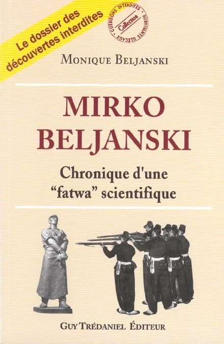 Mirko Beljanski ou La chronique d'une fatwa scientifique