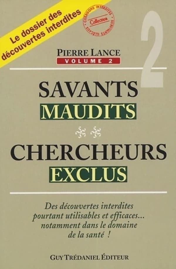 Savants maudits, chercheurs exclus. Volume II