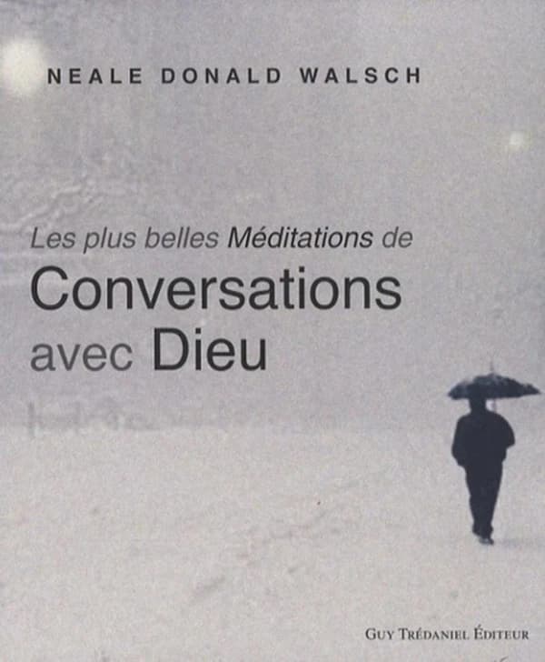 Les plus belles méditations de "Conversations avec Dieu"