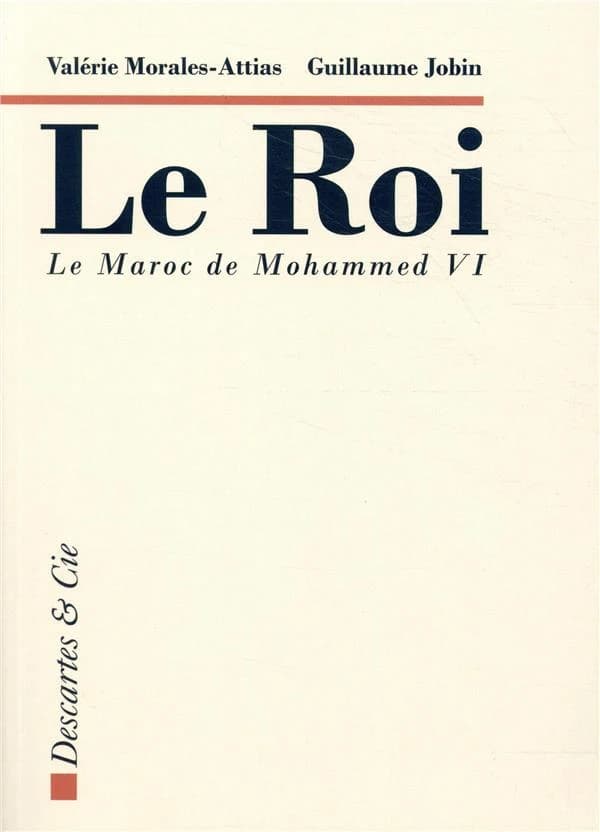 Le roi : Le Maroc de Mohammed VI