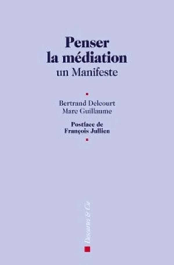 Penser la médiation - Un manifeste