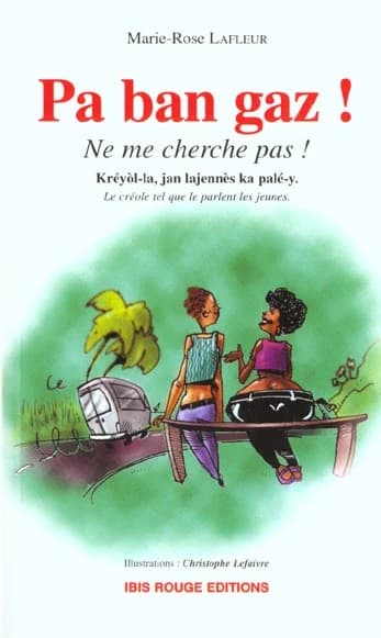 Pa ban gaz ! : kréyol-la, jan lajennès ka palé-y