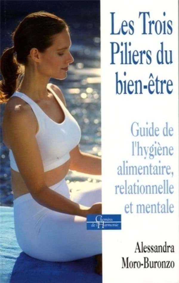 Trois piliers du bien-être : guide de l'hygiène alimentaire, relationnelle et mentale