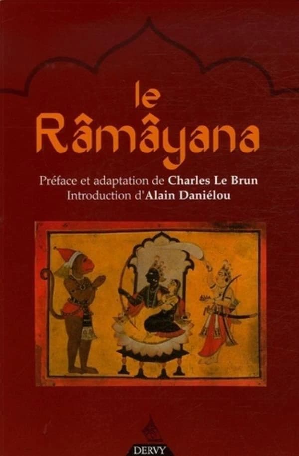 Le Râmâyana (Éd. revue et corrigée) [Vālmīki] ; [préface et adaptation du sanskrit de] Charles Le Brun ; introduction d'Alain Daniélou