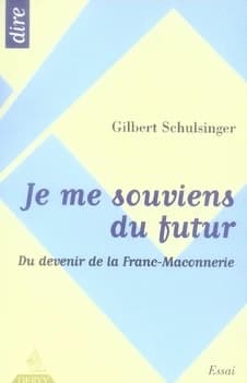Je me souviens du futur : du devenir de la franc-maçonnerie