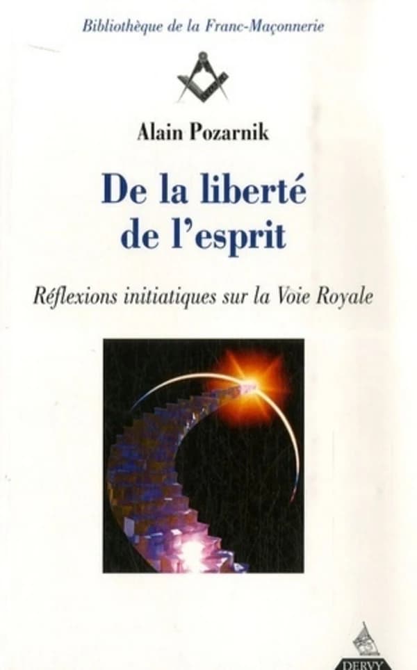 De la liberté de l'esprit : réflexions initiatiques sur la voie royale