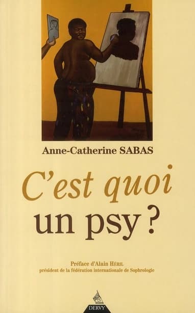 C'est quoi un psy ? : psychothérapie, un chemin vers soi