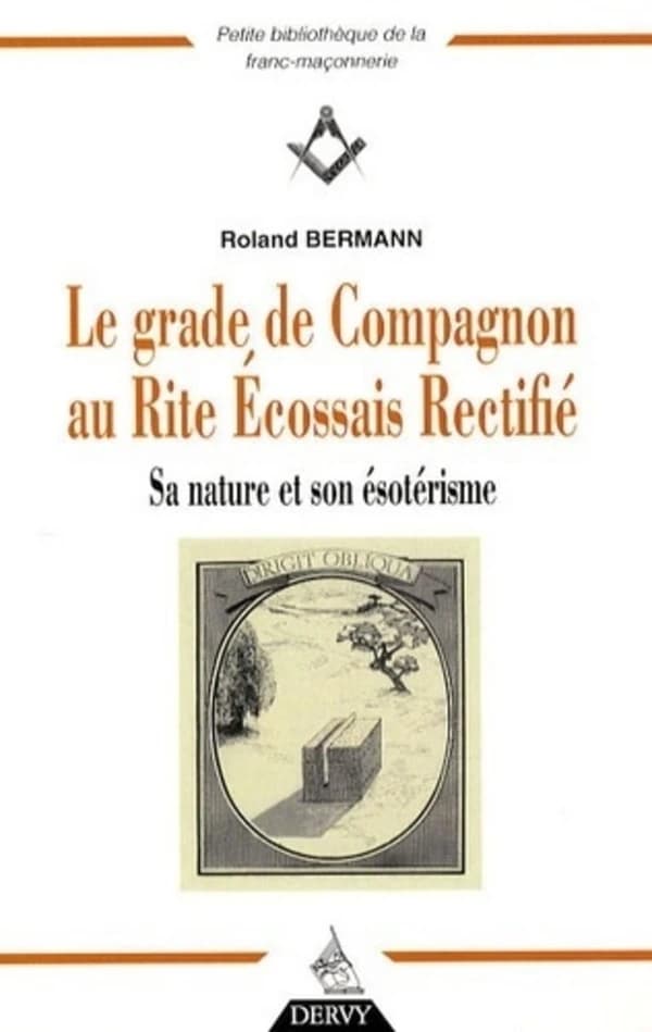 Le grade de Compagnon au Rite écossais rectifié : sa nature et son ésotérisme