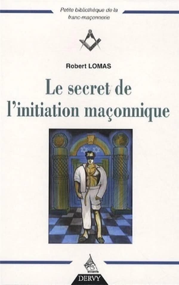 Le secret de l'initiation maçonnique