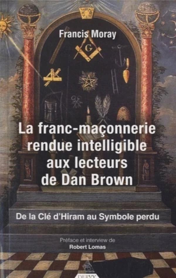 La franc-maçonnerie rendue intelligible aux lecteurs de Dan Brown : de la clé d'Hiram au "Symbole perdu"