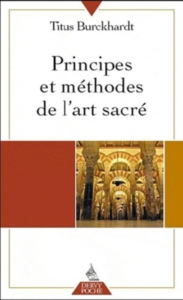 Principes et méthodes de l'art sacré ([Nouvelle éd.]) Titus Burckhardt ; préface du professeur Seyyed Hossein Nasr