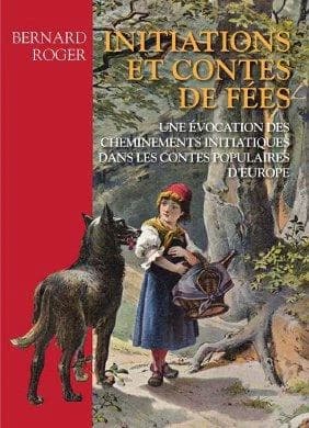 Initiation et contes de fées : une évocation des cheminements initiatiques dans les contes populaires d'Europe