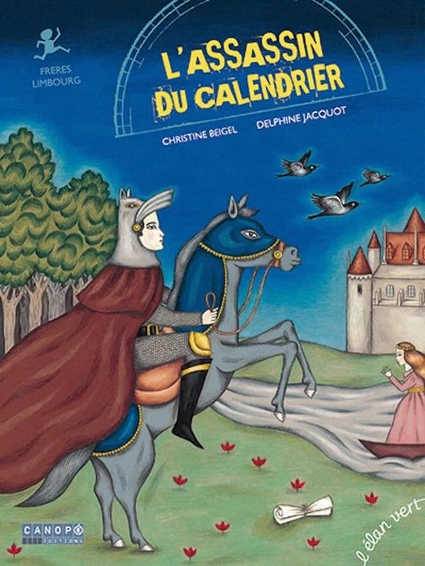 L'assassin du calendrier : très riches heures du duc de Berry
