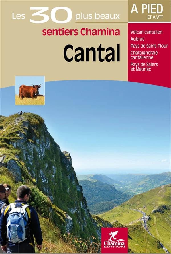 Cantal : Volcan cantalien - Aubrac - pays de Saint-Flour - Châtaigneraie - pays de Salers et Mauriac
