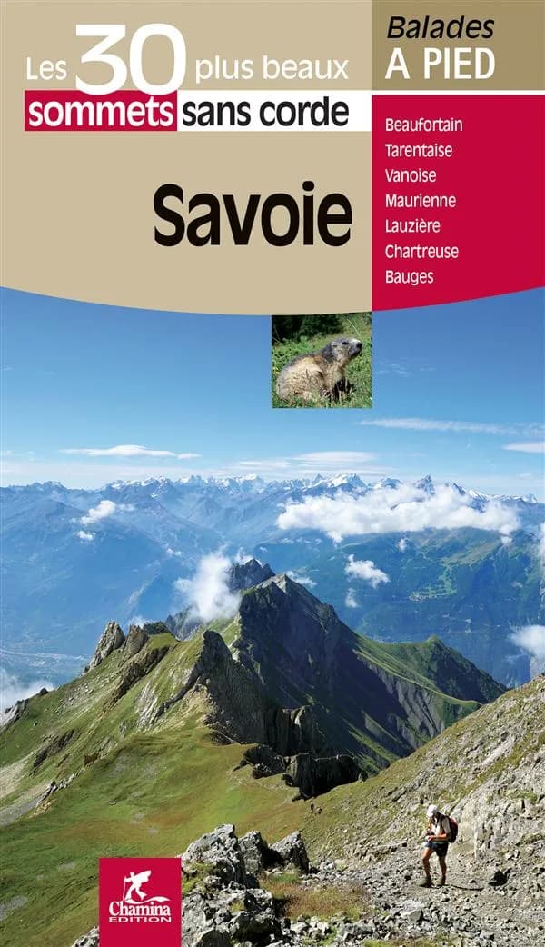 Savoie : Massif des Bauges, Belledonne, Lauzière, Beaufortain, Tarentaise, Vanoise, Maurienne