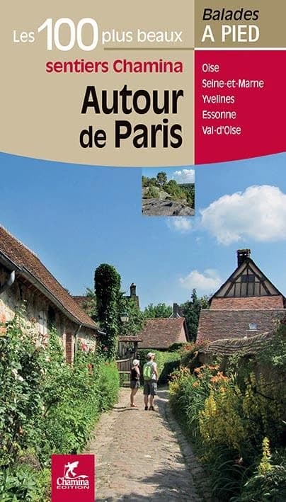 Autour de Paris : Oise, Seine-et-Marne, Yvelines, Essonne, Val d'Oise