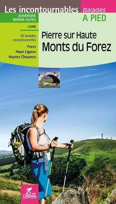 Pierre-sur-Haute, monts du Forez : Loire : Auvergne-Rhône-Alpes : 20 balades exceptionnelles : Forez, Haut-Lignon, Hautes-Chaumes