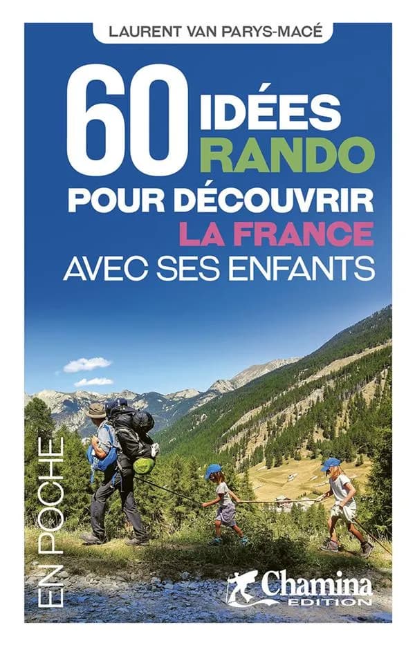 60 idées rando pour découvrir la France avec ses enfants