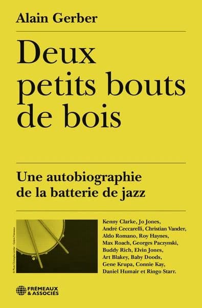Deux petits bouts de bois : une autobiographie de la batterie de jazz