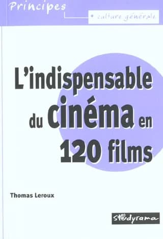 L'indispensable du cinéma en 120 films