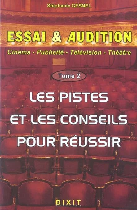 Essai et audition : [cinéma, publicité, télévision, théâtre]