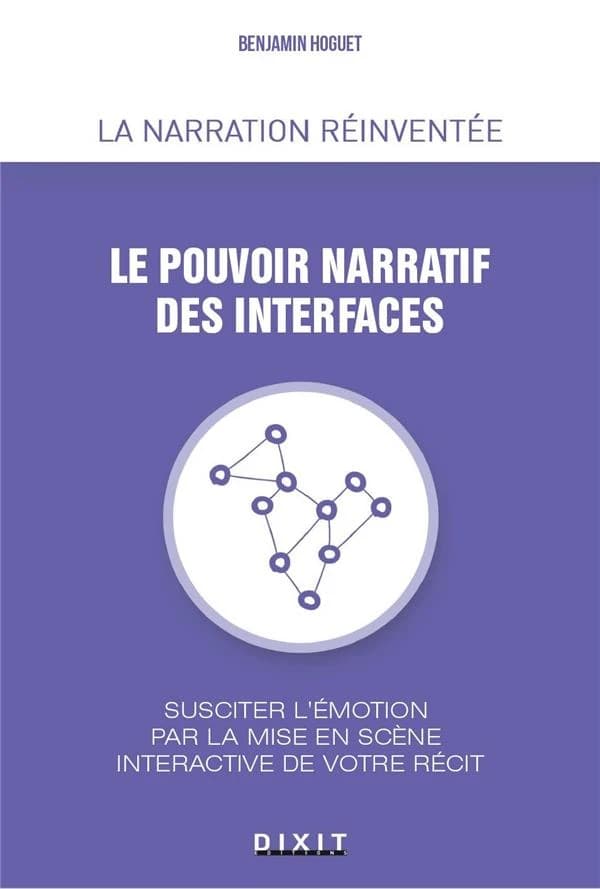 Le pouvoir narratif des interfaces : susciter l'émotion par la mise en scène interactive de votre récit