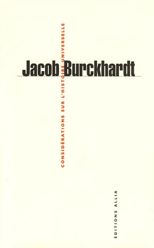 Considérations sur l'histoire universelle ([Nouv. éd.]) Jacob Burckhardt ; trad. de l'allemand par Sven Stelling-Michaud