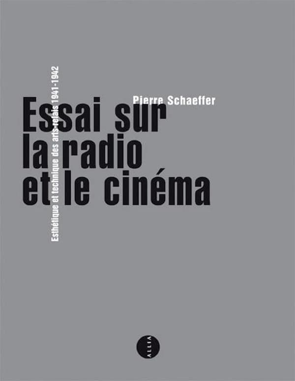 Essai sur la radio et le cinéma : esthétique et technique des arts-relais, 1941-1942