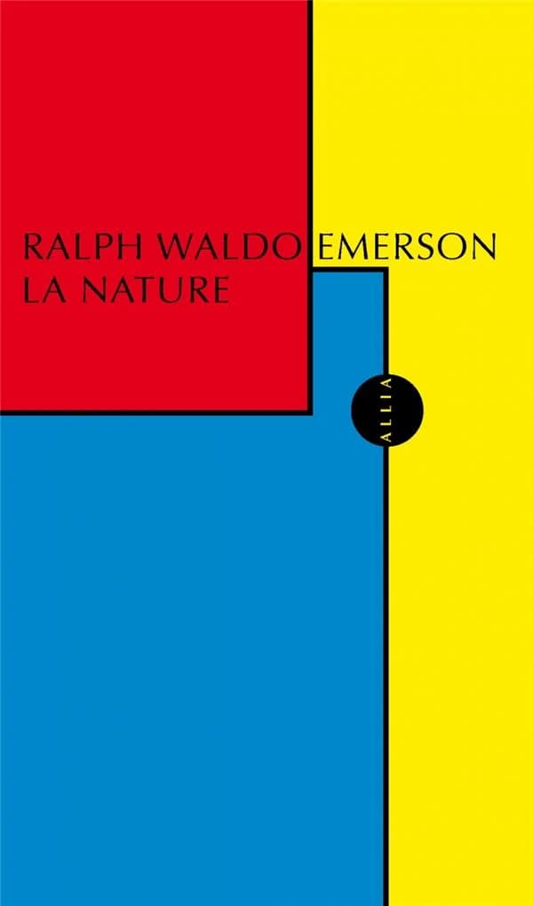 La nature ([5e éd.]) Ralph Waldo Emerson ; traduit de l'américain par Patrice Oliete Loscos