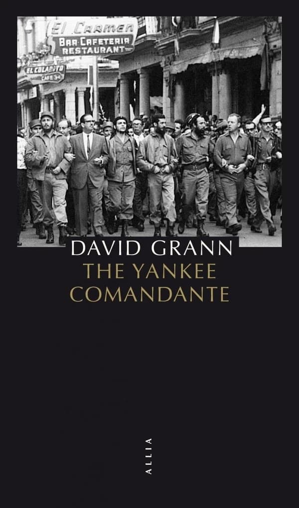 The Yankee Comandante : une histoire d'amour, de révolution et de trahison