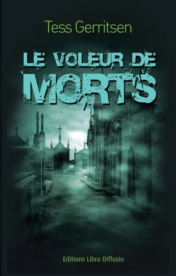 Le voleur de morts : roman ([Éd. en gros caractères]) Tess Gerritsen ; traduit de l'anglais (États-Unis) par Jacques Martinache