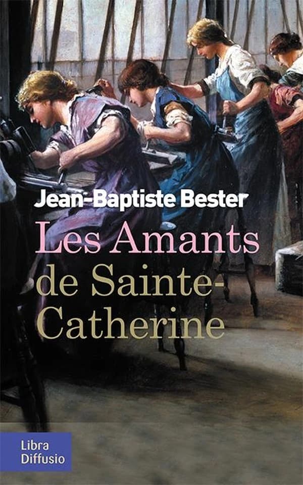 Les amants de Sainte-Catherine : roman ([Éd. en gros caractères]) Jean-Baptiste Bester