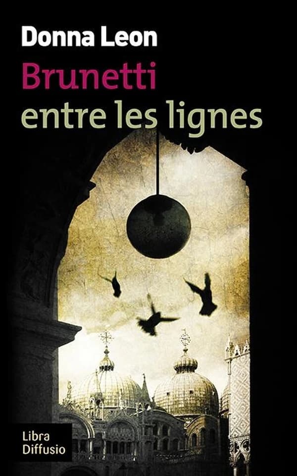 Brunetti entre les lignes : roman ([Éd. en gros caractères]) Donna Leon ; traduit de l'anglais (États-Unis) par Gabriella Zimmermann