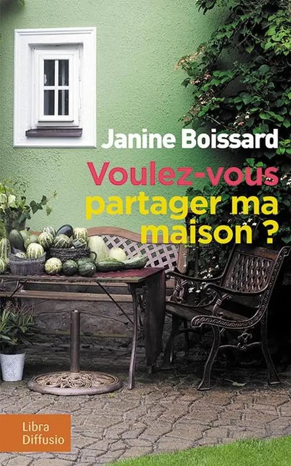 Voulez-vous partager ma maison ? : roman ([Éd. en gros caractères]) Janine Boissard