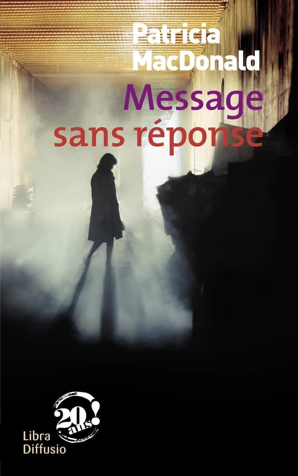 Message sans réponse : roman ([Éd. en gros caractères]) Patricia MacDonald ; traduit de l'anglais (États-Unis) par Nicole Hibert