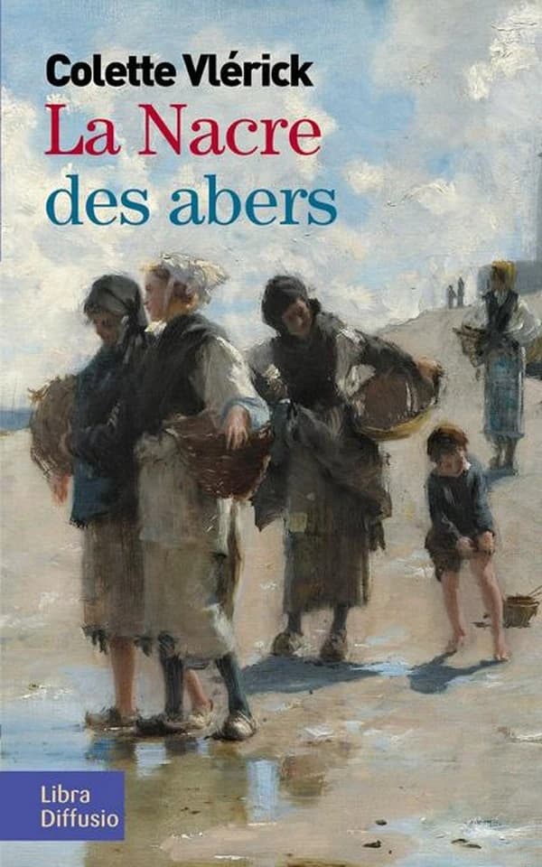 La nacre des abers : roman ([Éd. en gros caractères]) Colette Vlérick