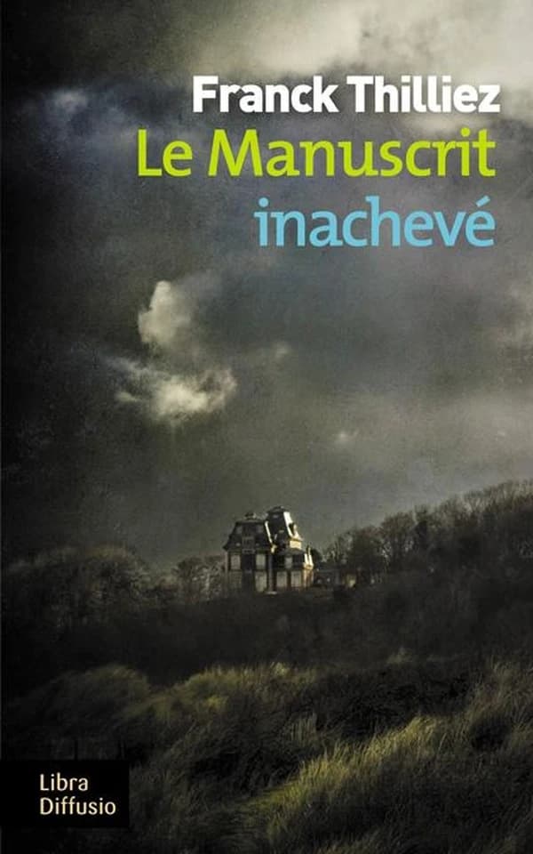Le manuscrit inachevé ([Éd. en gros caractères]) Franck Thilliez