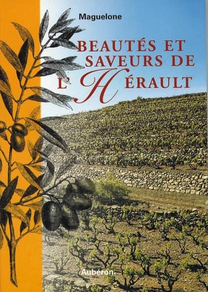Beautés et saveurs de l'Hérault ([Nouv. éd.]) Maguelone